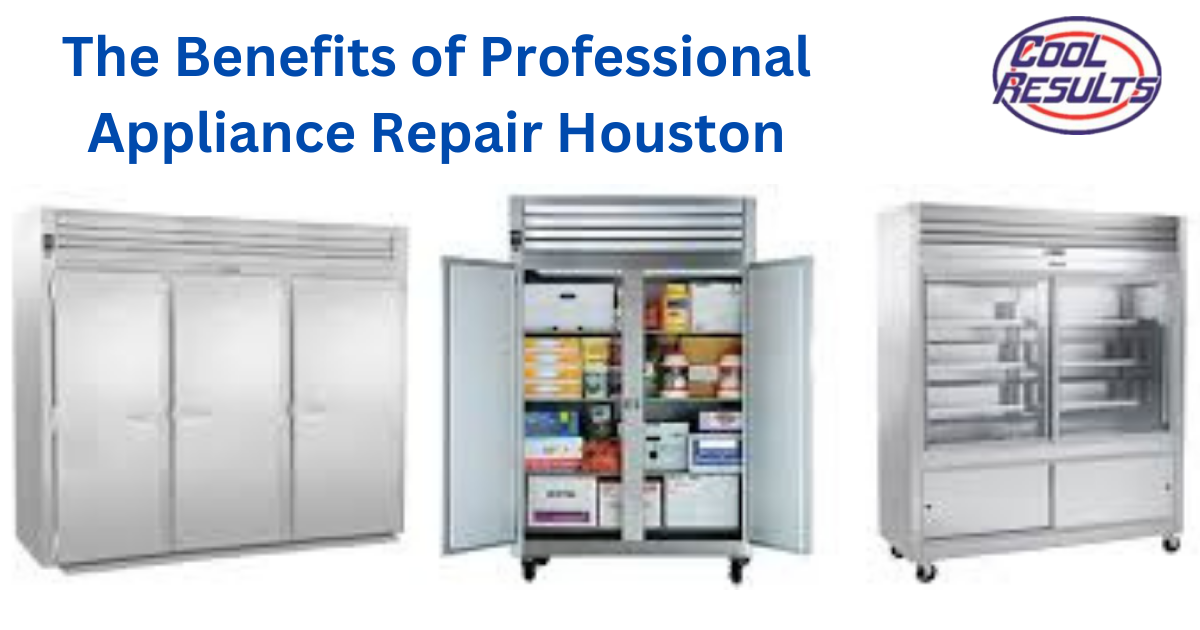 Benefits of Professional Appliance Repair Houston