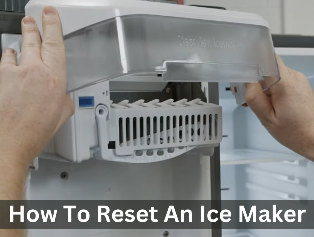 How To Reset An Ice Maker