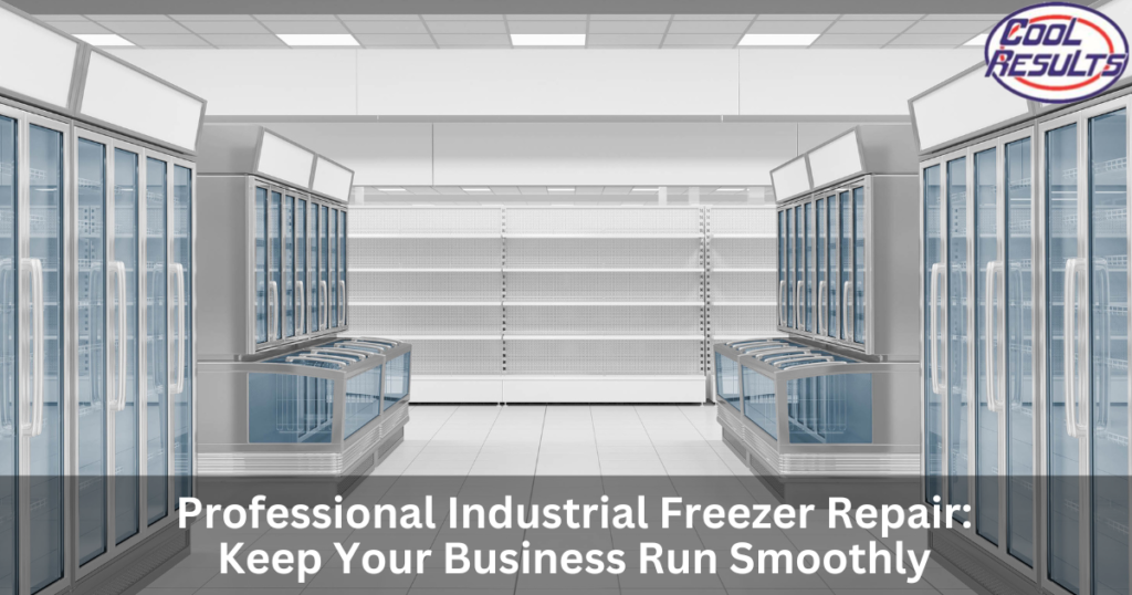 Professional Industrial Freezer Repair Cool Results