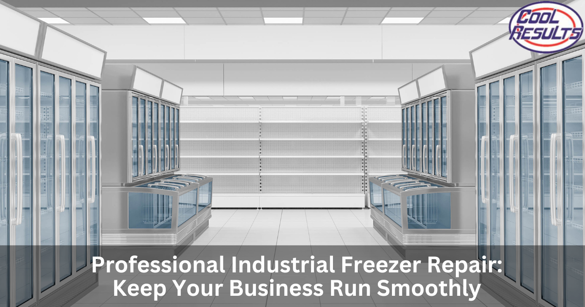 Professional Industrial Freezer Repair Keep Your Business Run Smoothly