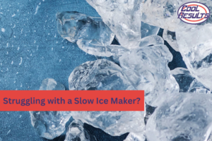 Struggling with a Slow Ice Maker