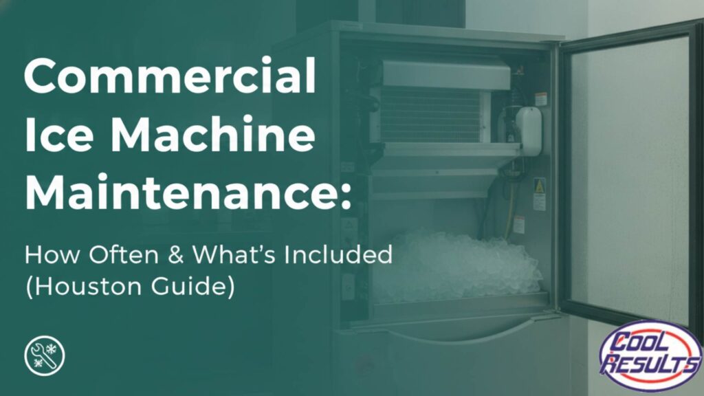 Commercial Ice Machine Maintenance: How Often & What’s Included (Houston Guide)
